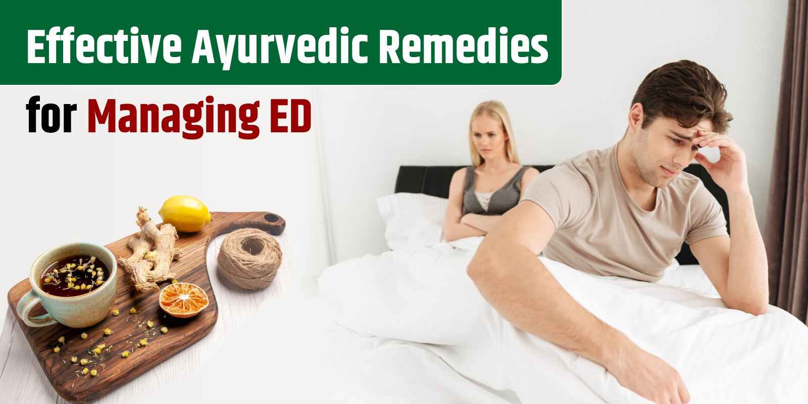 Effective Ayurvedic Remedies for Managing ED